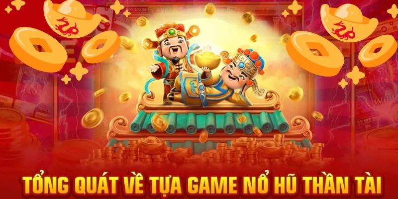 Khái quát đôi nét về Nổ hũ thần tài ở 33WIN